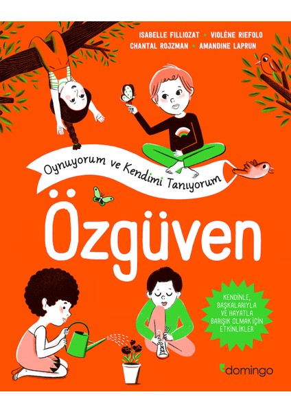 Özgüven: Oynuyorum ve Kendimi Tanıyorum - Isabelle Filliozat - Violene Riefolo