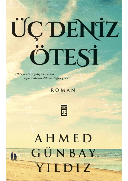 Üç Deniz Ötesi - Ahmed Günbay Yıldız