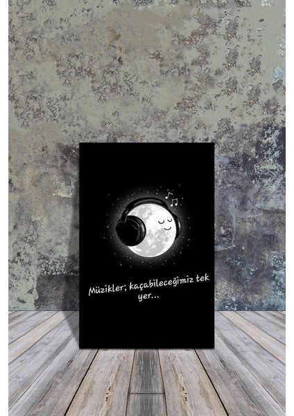 Mdf Poster '' Müzik; Laçabileceğimiz Tek Yer...