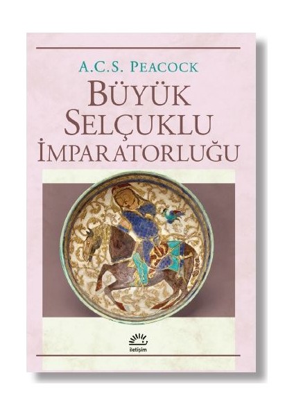 Büyük Selçuklu İmparatorluğu - A. C. S. Peacock