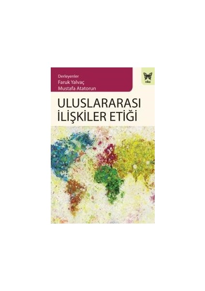 Uluslararası İlişkiler Etiği - Faruk Yalvaç