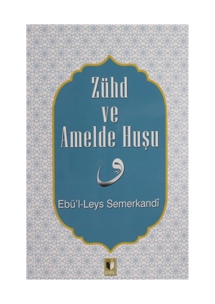 Zühd ve Amelde Huşu - Ebü'l-Leys Semerkandi