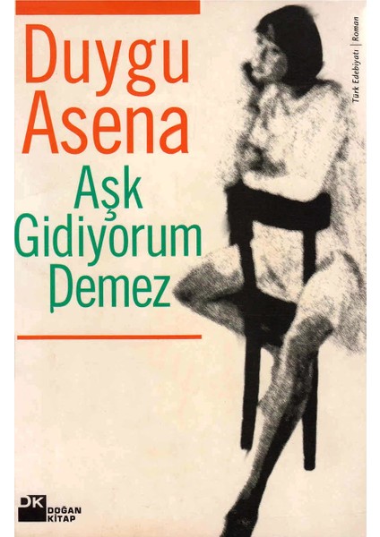 Aşk Gidiyorum Demez - Duygu Asena