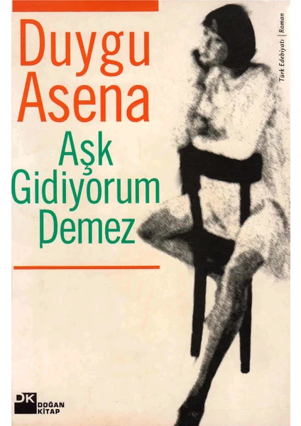 Aşk Gidiyorum Demez - Duygu Asena