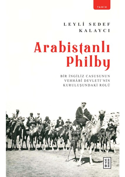 Arabistanlı Philby - Leyli Sedef Kalaycı