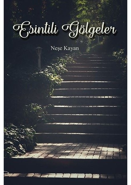 Esintili Gölgeler - Neşe Kayan