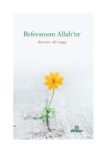 Referansım Allah’tır - Dursun Ali Taşçı