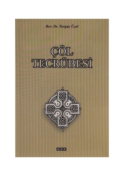 Çöl Tecrübesi - Turgay Üçal