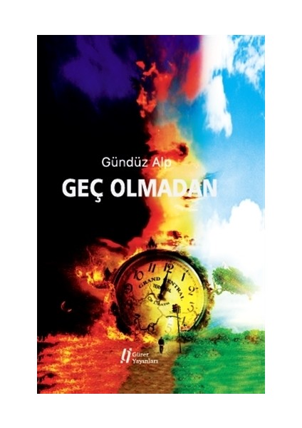 Geç Olmadan - Gündüz Alp