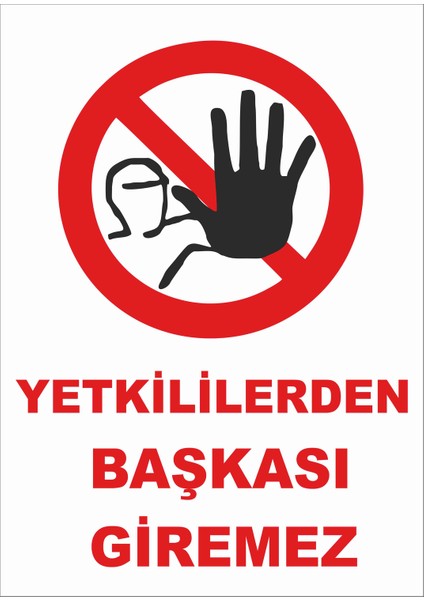 Yetkililerden Başkası Giremez Levhası