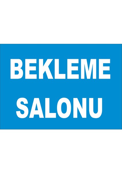 Bekleme Salonu Levhası