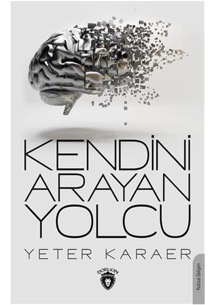 Kendini Arayan Yolcu - Yeter Karaer