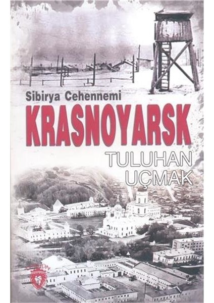 Sibirya Cehennemi Krasnoyarsk - Tuluhan Uçmak