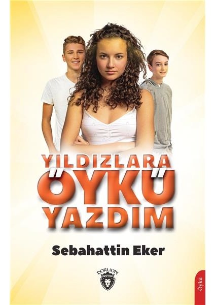 Yıldızlara Öykü Yazdım - Sebahattin Eker