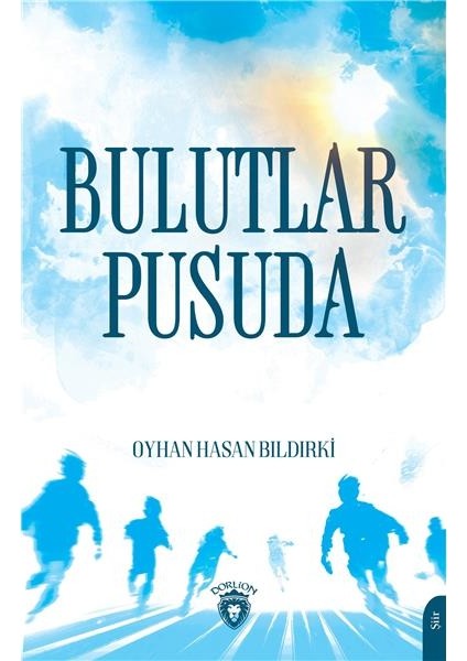 Bulutlar Pusuda - Oyhan Hasan Bıldırki