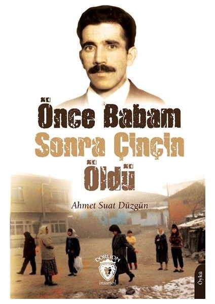 Önce Babam Sonra Çinçin Öldü - Ahmet Suat Düzgün