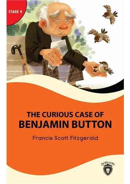 The Curious Case Of Benjamin Button Stage 4 İngilizce Hikaye -Alıştırma ve Sözlük İlaveli - F. Scott Fitzgerald