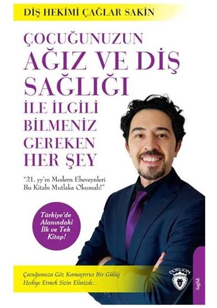 Çocuğunuzun Ağız ve Diş Sağlığı Ile Ilgili Bilmeniz Gereken Her Şey - Çağlar Sakin