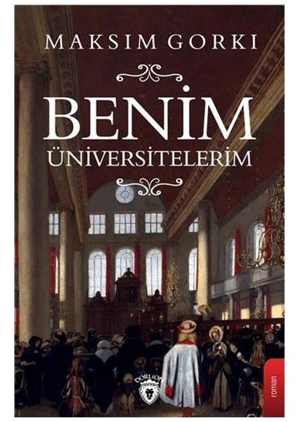 Benim Üniversitelerim - Maksim Gorki