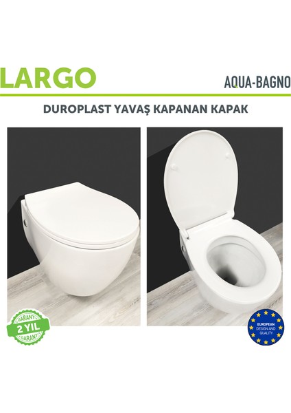 Aqua Bagno  Largo -  Yavaş Kapanan Klozet Kapağı - Duroplast