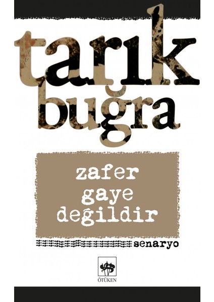 Zafer Gaye Değildir - Tarık Buğra