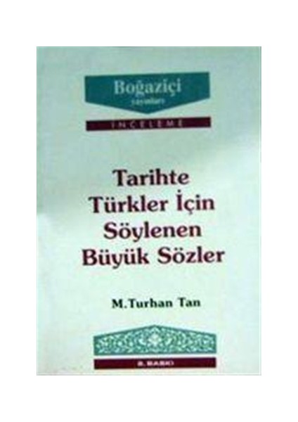 Tarihte Türkler için Söylenen Büyük Sözler