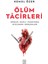 Ölüm Tacirleri - Kemâl Özer 1