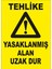 Yasaklanmış Alan Uzak Dur Levhası 25 x 35 cm 1