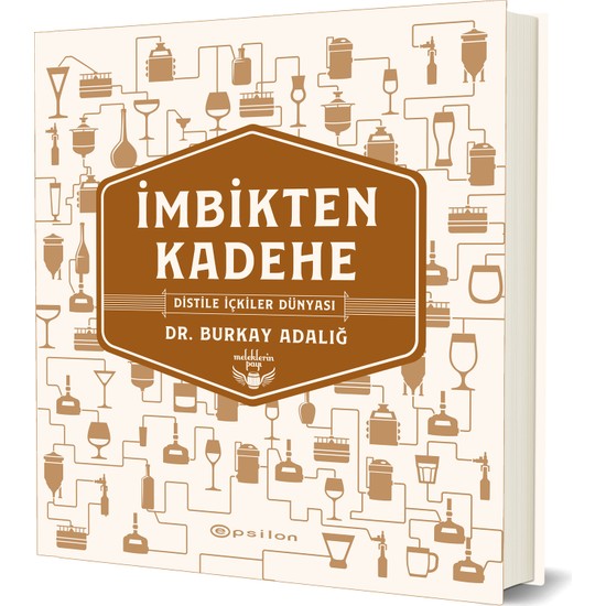 İmbikten Kadehe – Distile İçkiler Dünyası (Ciltli) - Burkay Adalığ