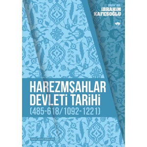 Harezmşahlar Devleti Tarihi - İbrahim Kafesoğlu