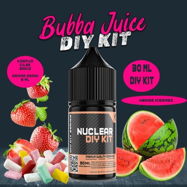 Nuclear Kimya Bubba Juice 30 60 100 ml Dy Kit Karpuz Sakz Fiyat