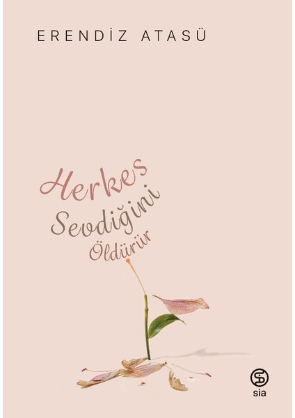 Herkes Sevdiğini Öldürür - Erendiz Atasü