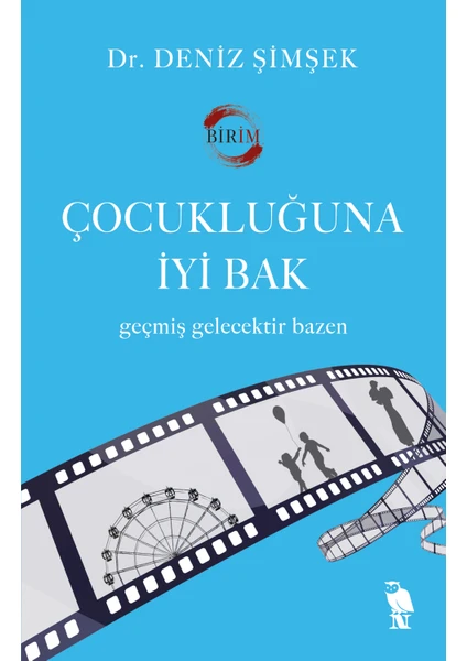 Çocukluğuna İyi Bak - Deniz Şimşek