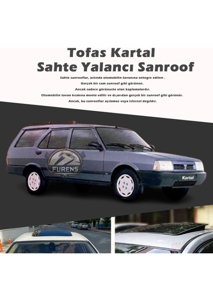 Tofaş Kartal Parlak Siyah Yalancı Çakma Sahte Sunroof