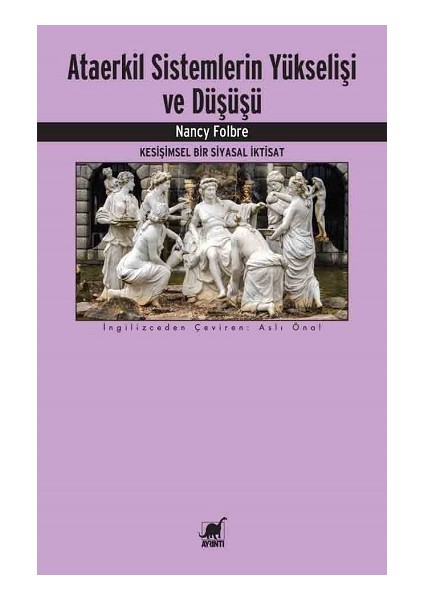 Ataerkil Sistemlerin Yükselişi ve Düşüşü