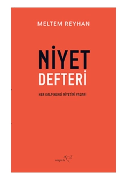Niyet Defteri - Meltem Reyhan 320 Sayfa Ciltsiz 2023 Yayımlı Hobi Kitabı
