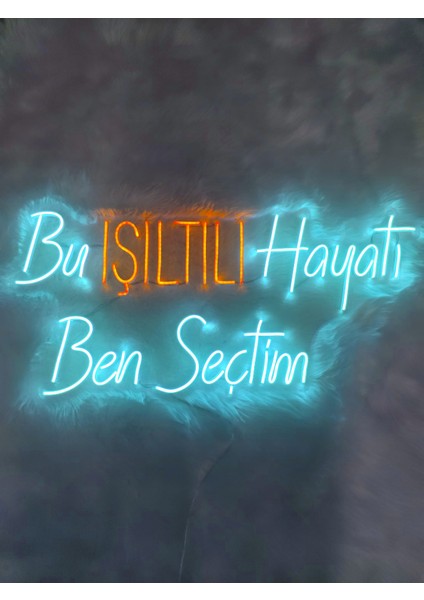 Bu Işıltılı Hayatı Ben Seçtim Neon Yazı Tabela (80X40CM)