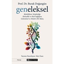 Geneleksel: Bebeklikten Yetişkinliğe Ruhsallık ve Ruh Sağlığına Geleneksel ve Modern Bir Bakış - Burak Doğangün