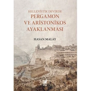 Hellenistik Devirde Pergamon ve Aristonikos Ayaklanması - Hasan Malay