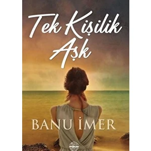 Tek Kişilik Aşk - Banu İmer