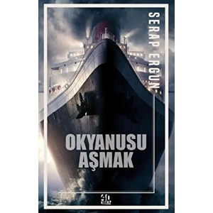 Okyanusu Aşmak - Serap Ergun