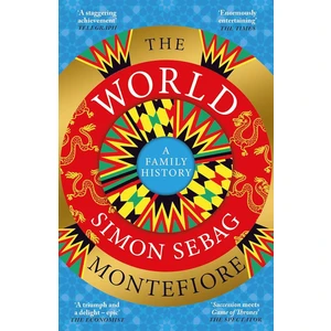 The World A Family History - Simon Sebag Montefiore