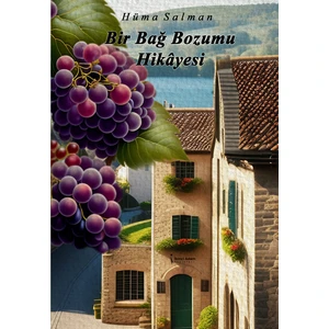 Bir Bağ Bozumu Hikayesi - Hüma Salman