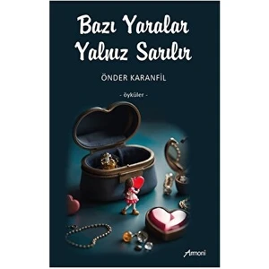 Bazı Yaralar Yalnız Sarılır - Önder Karanfil