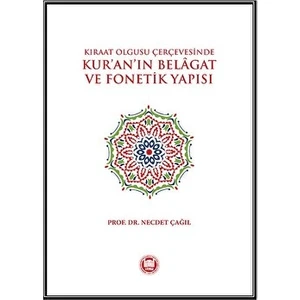 Kıraat Olgusu Çerçevesinde Kur’an’ın Belagat ve Fonetik Yapısı - Necdet Çağıl