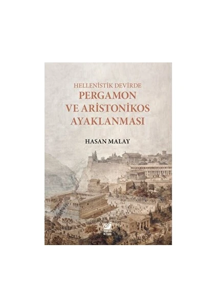 Hellenistik Devirde Pergamon ve Aristonikos Ayaklanması - Hasan Malay