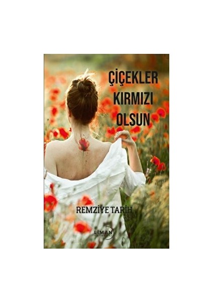 Çiçekler Kırmızı Olsun - Remziye Tarih