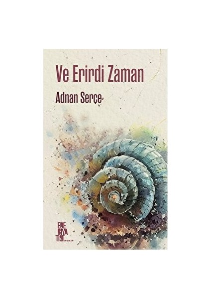 Ve Erirdi Zaman - Adnan Serçe