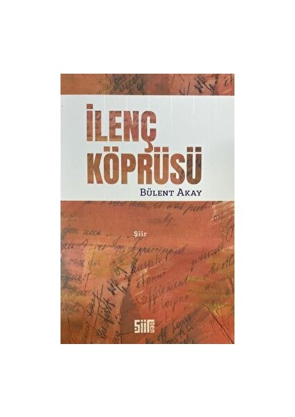 İlenç Köprüsü - Bülent Akay
