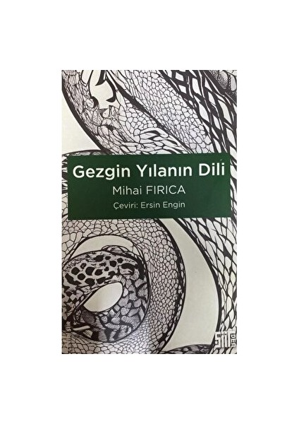 Gezgin Yılanın Dili - Mihai Fırıca
